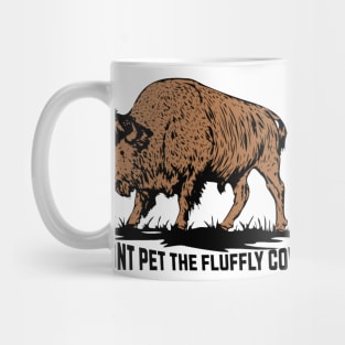 Don't Pet the Fluffy Cows Mug